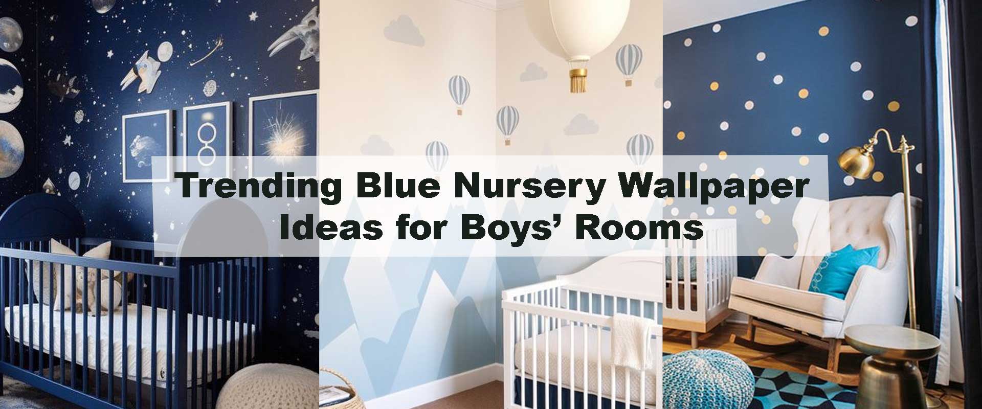 Trending Blue Nursery Wallpaper Ideas for Boys’ Rooms