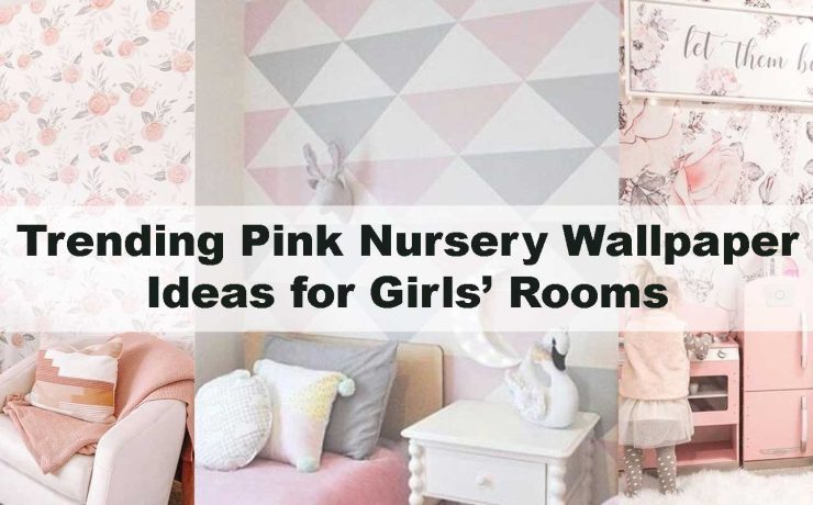 Trending Pink Nursery Wallpaper Ideas for Girls’ Rooms