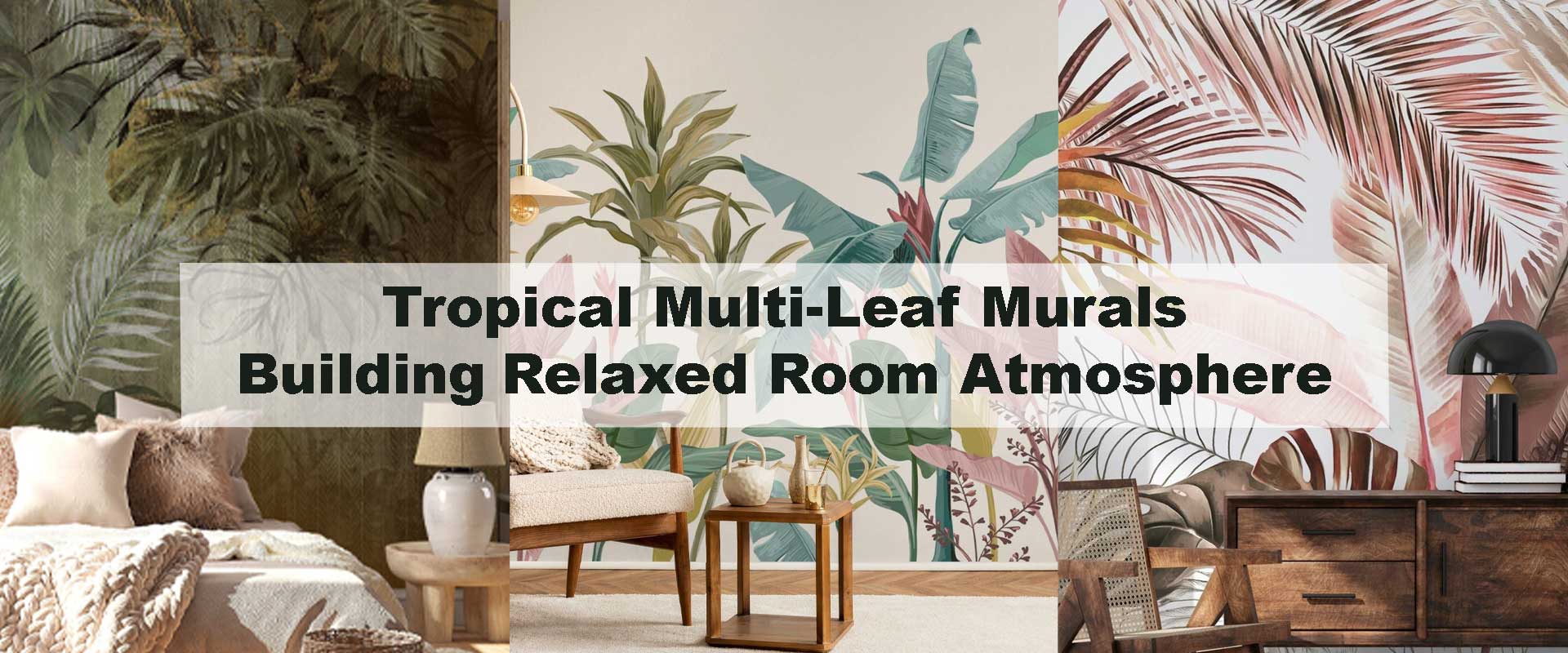 Tropical Multi-Leaf Murals Building Relaxed Room Atmosphere