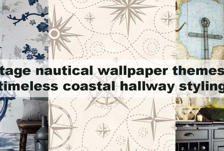 Vintage nautical wallpaper themes for timeless coastal hallway styling