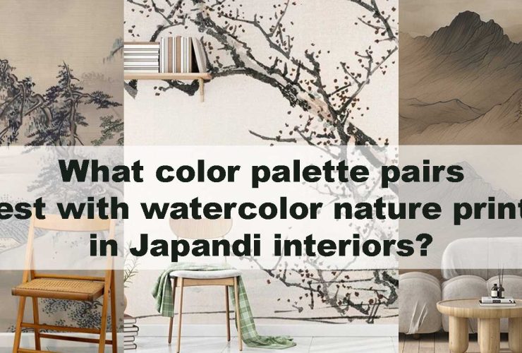 What color palette pairs best with watercolor nature prints in Japandi interiors?