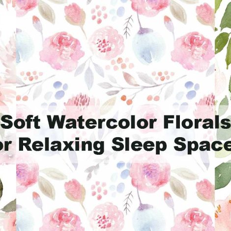Soft Watercolor Florals for Relaxing Sleep Spaces