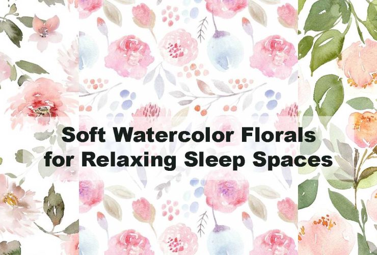 Soft Watercolor Florals for Relaxing Sleep Spaces