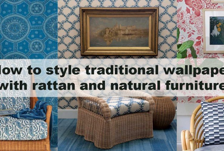 How to style traditional wallpaper with rattan and natural furniture
