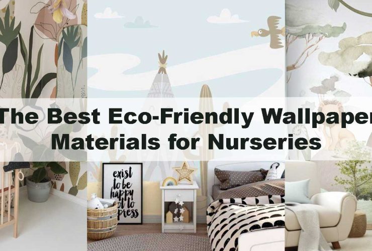 The Best Eco-Friendly Wallpaper Materials for Nurseries