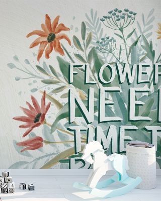 Inspirational Flowers Need Time To Bloom Wallpaper